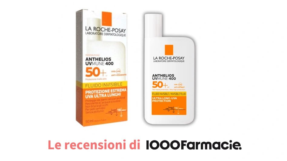 La Roche-Posay Anthelios UVMune 400 SPF 50+: la recensione di 1000Farmacie